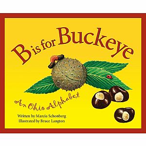 B Is For Buckeye: An Ohio Alphabet - Hardcover